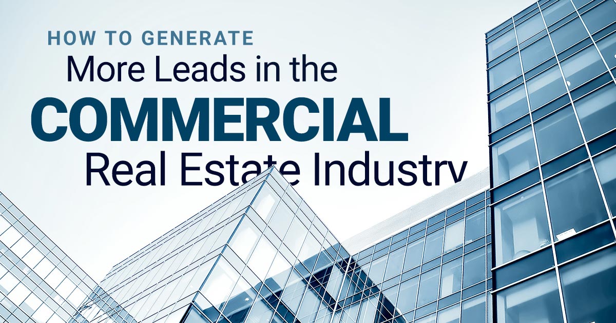 Comercial Real Estate: How To Generate More Leads | PropertySend